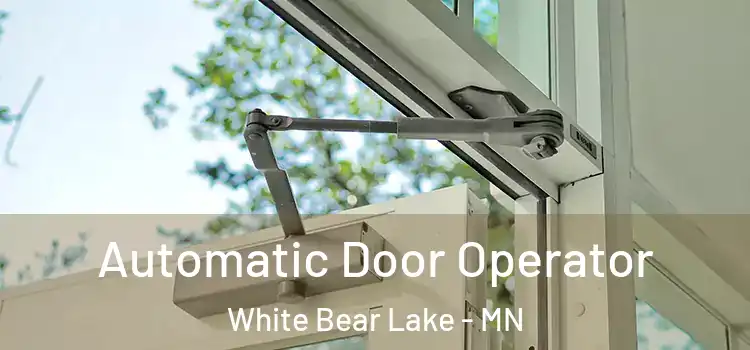 Automatic Door Operator White Bear Lake - MN