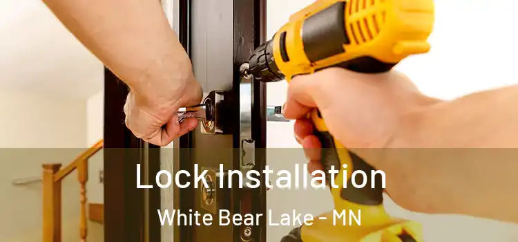 Lock Installation White Bear Lake - MN